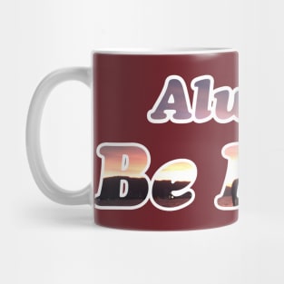 Always Be MIne Mug